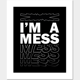 i'm a mess Posters and Art